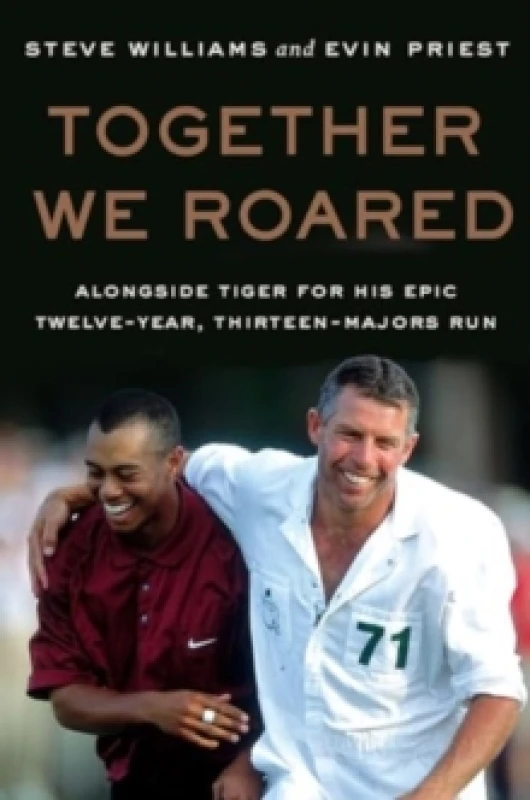 Image of Together We Roared. Hardback. By Steve Williams, Evin Priest Books