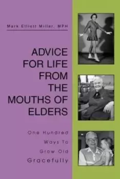 Image of Advice for Life from the Mouths of Elders by Mark Elliott Miller MPH