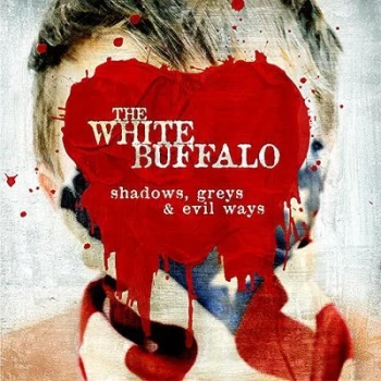 Image of Shadows Greys & Evil Ways by The White Buffalo CD Album