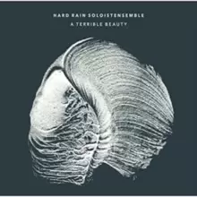 Image of Hard Rain SoloistEnsemble: A Terrible Beauty