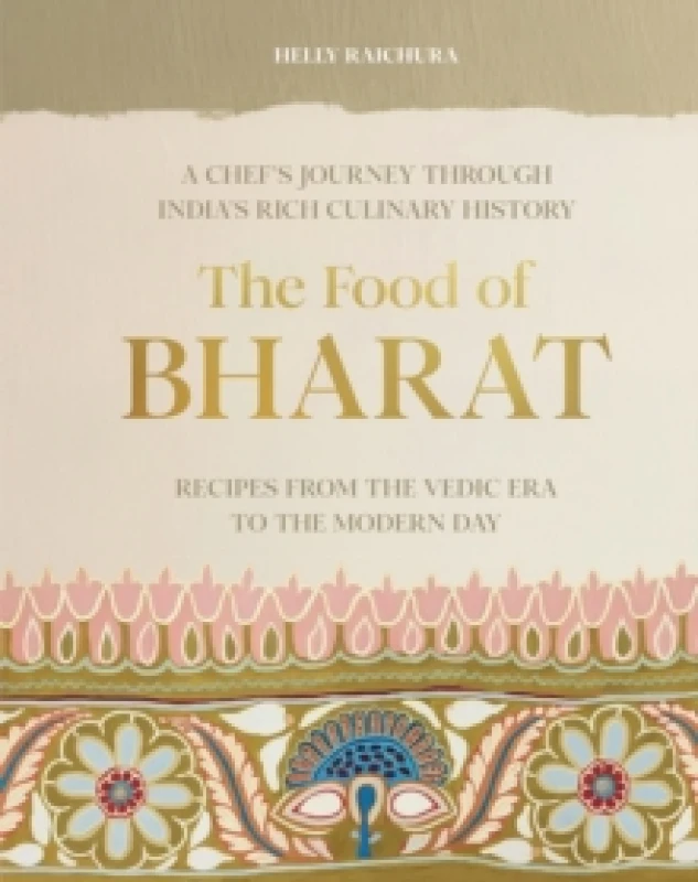 Image of The Food of Bharat : A Chef's Journey through India's Rich Culinary History Hardback
