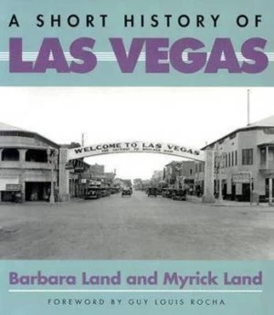 Image of A Short History of Las Vegas by Barbara Land and Myrick Land Book