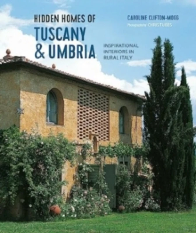 Image of Hidden Homes of Tuscany and Umbria : Inspirational Interiors in Rural Italy Hardback
