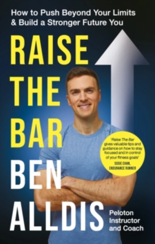 Image of Raise The Bar : How to Push Beyond Your Limits and Build a Stronger Future You Paperback / softback