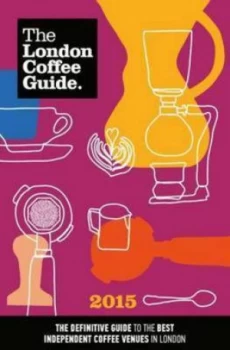 Image of The London Coffee Guide 2015 by Guy Simpson Paperback
