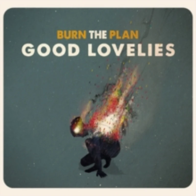 Image of Good Lovelies - Burn the Plan [CD / Album] Music CDs - Music CD