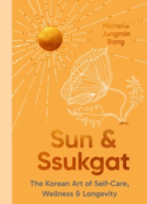 Image of Sun and Ssukgat. Hardback. By Michelle Jungmin Bang Books