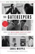 Image of gatekeepers how the white house chiefs of staff define every presidency