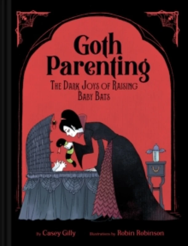 Image of Goth Parenting : The Dark Joys of Raising Baby Bats Hardback