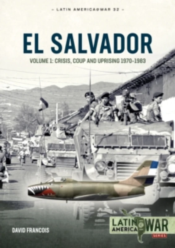 Image of El Salvador Volume 1 : Crisis, Coup and Uprising 1970-1983 Paperback / softback