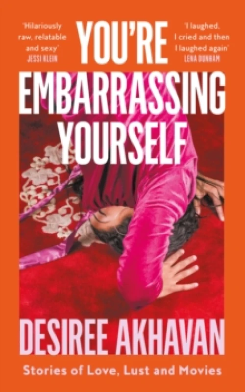 Image of You're Embarrassing Yourself. Hardback. By Desiree Akhavan Books