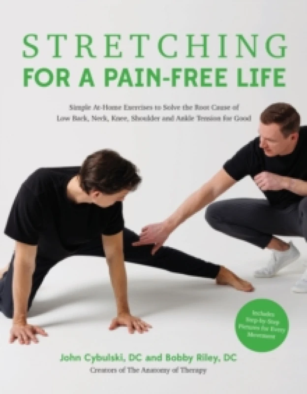 Image of Stretching for a Pain-Free Life : Simple At-Home Exercises to Solve the Root Cause of Low Back, Neck, Knee, Shoulder and Ankle Tension for Good Paperb