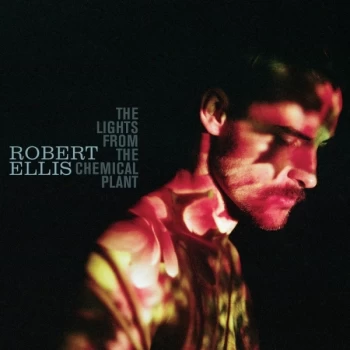Image of Robert Ellis - The Lights From the Chemical Plant CD