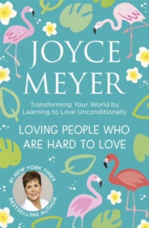 Image of Loving People Who Are Hard to Love : Transforming Your World by Learning to Love Unconditionally Paperback / softback