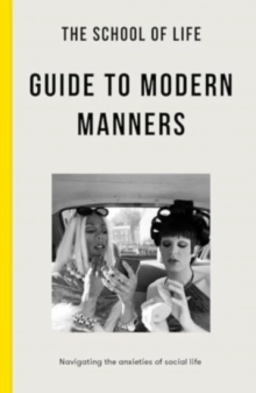 Image of The School of Life Guide to Modern Manners : how to navigate the dilemmas of social life Paperback / softback
