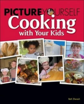 Image of Picture Yourself Cooking with Your Kids by Beth Sheresh Paperback