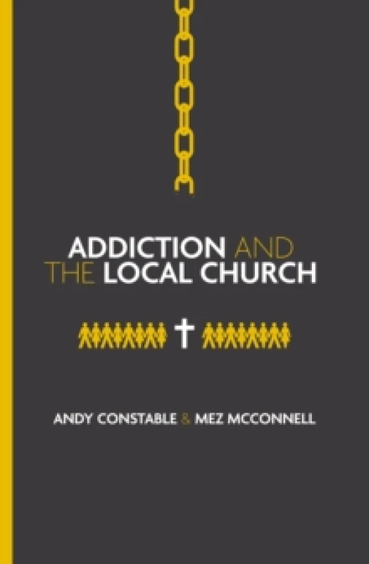 Image of Addiction and the Local Church Paperback / softback
