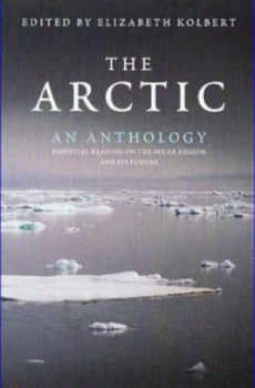 Image of The Arctic by Elizabeth Kolbert Paperback