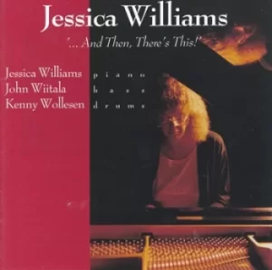 Image of And Then Theres This by Jessica Williams CD Album