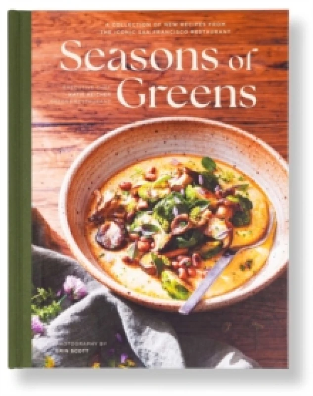 Image of Seasons of Greens : A Collection of New Recipes from the Iconic San Francisco Restaurant Hardback