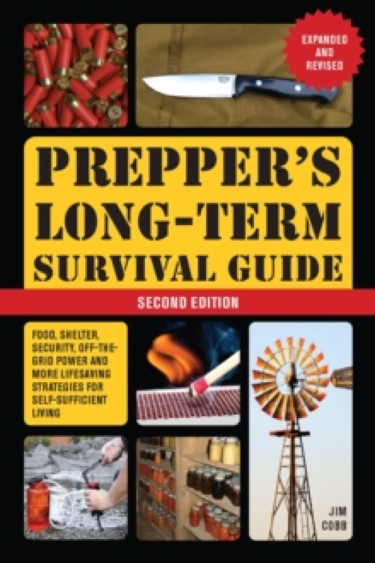 Image of Prepper's Long-term Survival Guide: 2nd Edition : Food, Shelter, Security, Off-the-Grid Power, and More Life-Saving Strategies for Self-Sufficient Liv