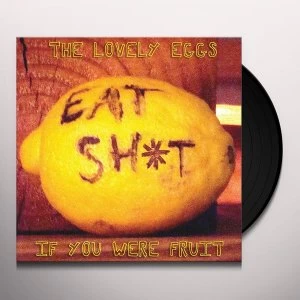 Image of The Lovely Eggs - If You Were Fruit Limited Edition Vinyl