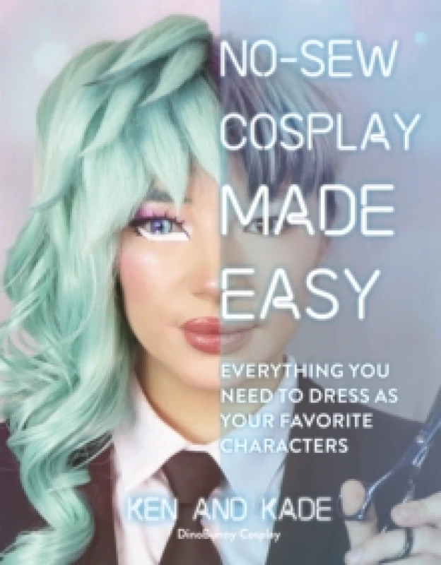 Image of No-Sew Cosplay Made Easy : Everything You Need to Dress as Your Favorite Characters Paperback / softback