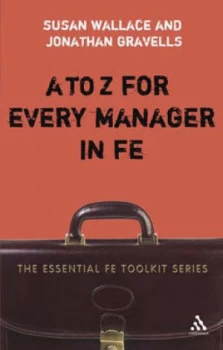 Image of A to Z for Every Manager in Fe by Susan Wallace and Jonathan Gravells Book