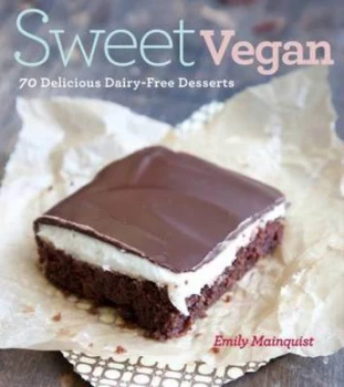Image of Sweet Vegan by Emily Mainquist Hardback