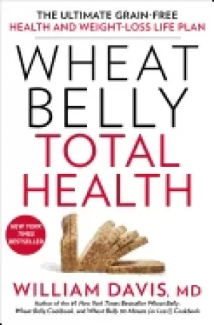 Image of wheat belly total health the ultimate grain free health and weight loss lif