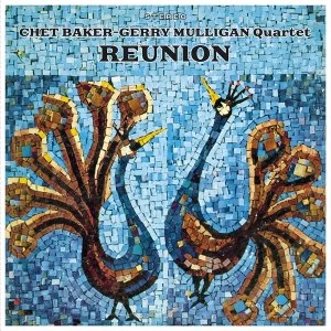 Image of Chet Baker & Gerry Mulligan Quartet - Reunion Vinyl