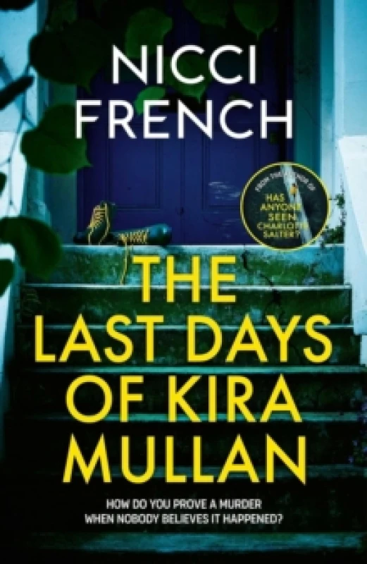 Image of The Last Days of Kira Mullan : The unputdownable new thriller from the author of Richard & Judy Book Club pick Has Anyone Seen Charlotte Salter? Hardb