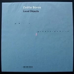 Image of Local Objects by Zsofia Boros CD Album
