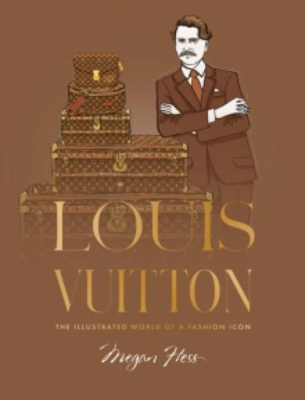 Image of Louis Vuitton : The Illustrated World of a Fashion Icon Hardback