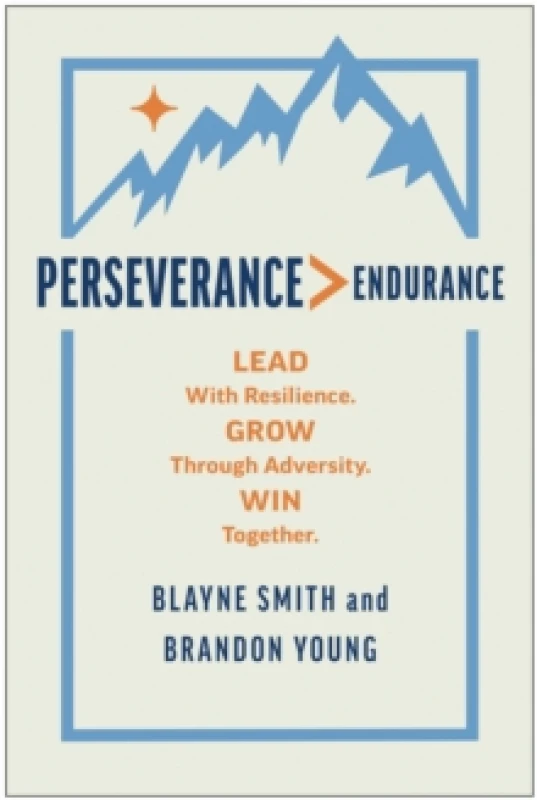 Image of Perseverance > Endurance : Lead with Resilience. Grow Through Adversity. Win Together. Hardback