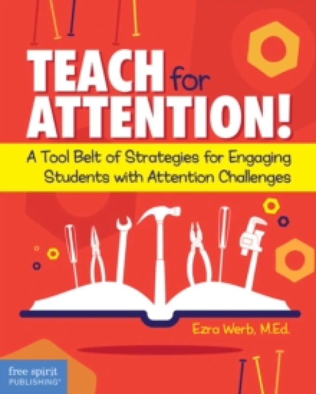 Image of Teach for Attention! : A Tool Belt of Strategies for Engaging Students with Attention Challenges Paperback / softback