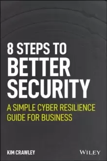 Image of 8 Steps to Better Security : A Simple Cyber Resilience Guide for Business