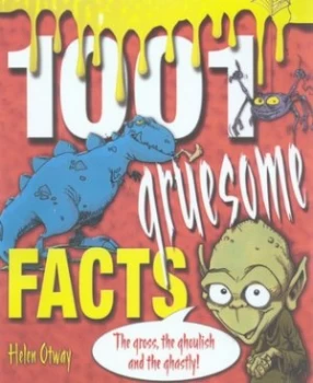 Image of 1001 Gruesome Facts by Helen Otway Paperback
