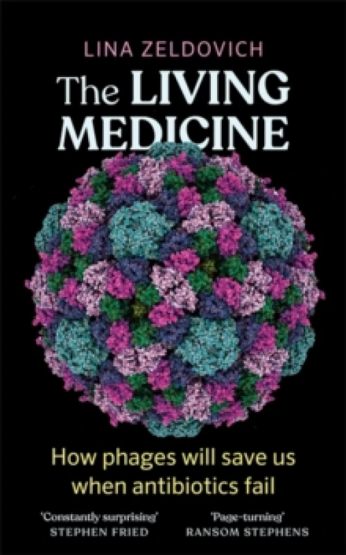 Image of The Living Medicine : The remarkable history of a life-saving cure and how it will rescue us when antibiotics fail Hardback