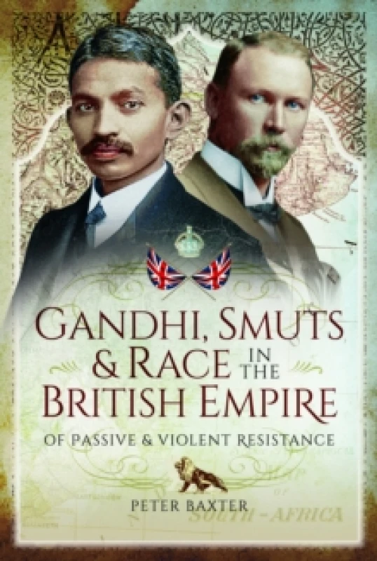 Image of Gandhi, Smuts and Race in the British Empire : Of Passive and Violent Resistance Paperback / softback