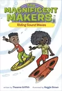 Image of magnificent makers 3 riding sound waves