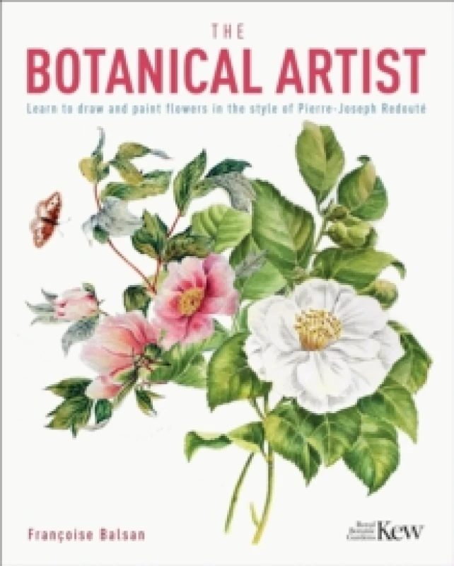 Image of The Kew Gardens Botanical Artist : Learn to Draw and Paint Flowers in the Style of Pierre-Joseph Redoute Paperback / softback