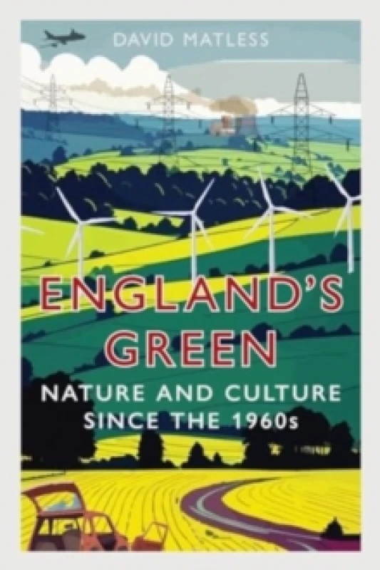 Image of Englands Green : Nature and Culture since the 1960s Hardback
