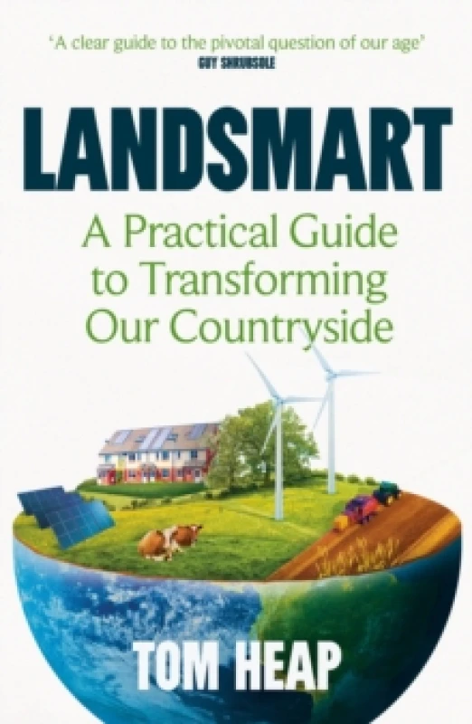 Image of Landsmart : A Practical Guide to Transforming Our Countryside Paperback / softback