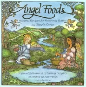 Image of angel foods healthy recipes for heavenly bodies cherie soria and kim waters