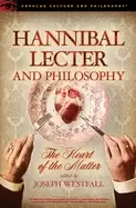 Image of hannibal lecter and philosophy the heart of the matter
