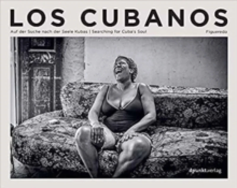 Image of Los Cubanos : Searching for Cuba's Soul Hardback