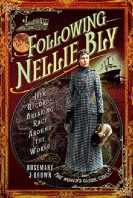 Image of Following Nellie Bly : Her Record-Breaking Race Around the World Paperback / softback