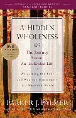Image of hidden wholeness the journey toward an undivided life