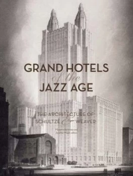 Image of Grand Hotels of the Jazz Age by Marianne Lamonaca Hardback